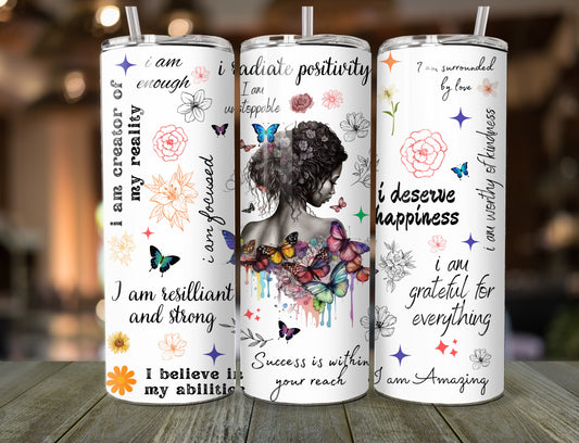 Positive , Inspirational Affirmations 20 oz Skinny Tumbler